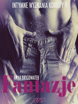cover image of Fantazje--Intymne wyznania kobiety 4--opowiadanie erotyczne